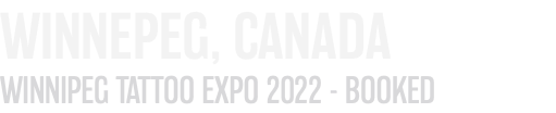 WINNEPEG, CANADA WINNIPEG TATTOO EXPO 2022 - BOOKED